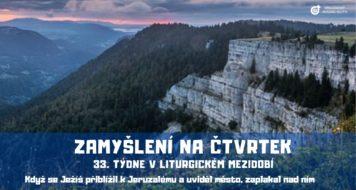 ZAMYŠLENÍ NA ČTVRTEK 33. TÝDNE V LITURGICKÉM MEZIDOBÍ