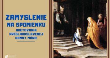 ZAMYSLENIE NA SPOMIENKU OBETOVANIA PREBLAHOSLAVENEJ PANNY MÁRIE