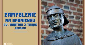 ZAMYSLENIE NA SPOMIENKU SV. MARTINA Z TOURS, biskupa