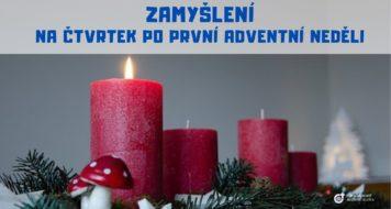 ZAMYŠLENÍ NA ČTVRTEK PO PRVNÍ ADVENTNÍ NEDĚLI