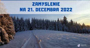 ZAMYSLENIE NA 21. decembra 2022