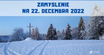ZAMYSLENIE NA 22. decembra 2022