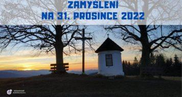 ZAMYŠLENÍ NA SOBOTU 31. PROSINCE 2022