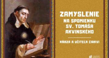 ZAMYSLENIE NA SPOMIENKU SV. TOMÁŠA AKVINSKÉHO, KŇAZA A UČITEĽA CIRKVI