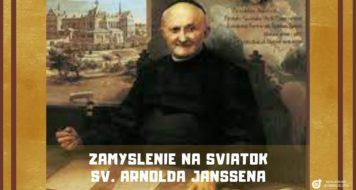 ZAMYSLENIE NA SVIATOK SV. ARNOLDA JANSSENA