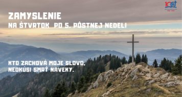 ZAMYSLENIE NA ŠTVRTOK PO 5. PÔSTNEJ NEDELI