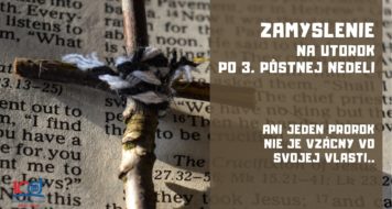 ZAMYSLENIE NA PONDELOK PO 3. PÔSTNEJ NEDELI