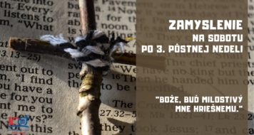 ZAMYSLENIE NA SOBOTU PO 3.PÔSTNEJ NEDELI