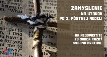 ZAMYSLENIE NA UTOROK PO 3. PÔSTNEJ NEDELI