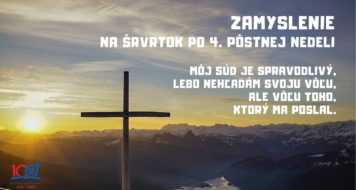 ZAMYSLENIE NA ŠTVRTOK PO 4. PÔSTNEJ NEDELI