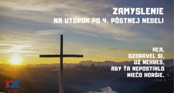 ZAMYSLENIE NA UTOROK PO 4. PÔSTNEJ NEDELI