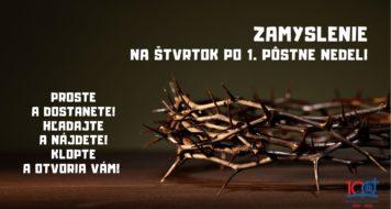 ZAMYSLENIE NA ŠTVRTOK PO 1. PÔSTNEJ NEDELI