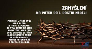 <strong>ZAMYŠLENÍ NA PÁTEK PO 1. NEDĚLI POSTNÍ</strong>