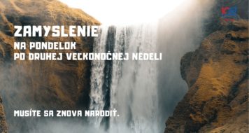 ZAMYSLENIE NA PONDELOK PO DRUHEJ VEĽKONOČNEJ NEDELI