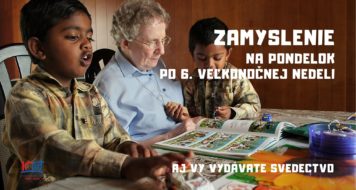 ZAMYSLENIE NA PONDELOK PO 6. VEĽKONOČNEJ NEDELI