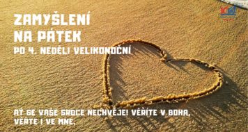 <strong>ZAMYŠLENÍ NA PÁTEK PO 4. NEDĚLI VELIKONOČNÍ</strong>