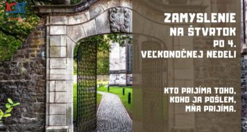 ZAMYSLENIE NA ŠTVRTOK PO 4. VEĽKONOČNEJ NEDELI