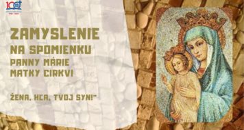 ZAMYSLENIE NA SPOMIENKU PANNY MÁRIE MATKY CIRKVI