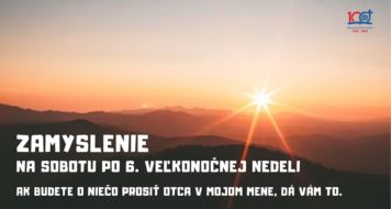 ZAMYSLENIE NA SOBOTU PO 6. VEĽKONOČNEJ NEDELI