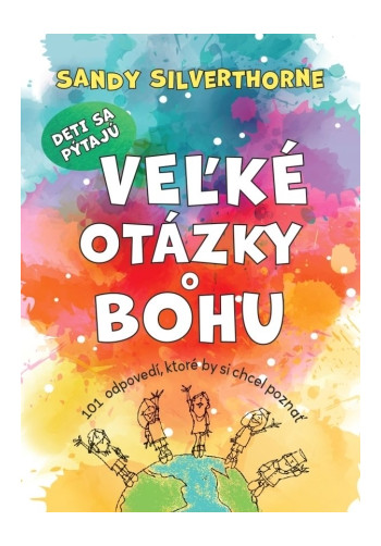 Deti sa pýtajú veľké otázky o Bohu