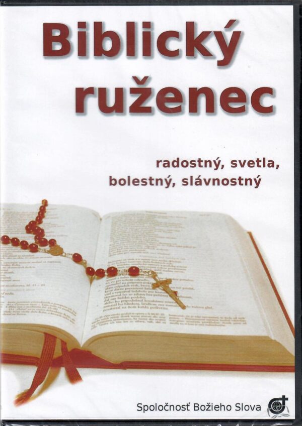 Biblický ruženec /radostný, svetla, bolestný, slávnostný/