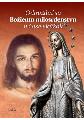 Odovzdať sa Božiemu milosrdenstvu v čase skúšok