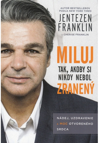 Miluj tak, akoby si nikdy nebol zranený