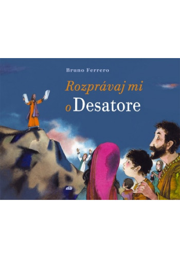 Rozprávaj mi o Desatore