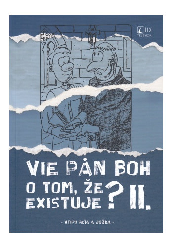 Vie Pán Boh o tom, že existuje? II.