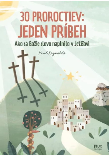 30 proroctiev: Jeden príbeh